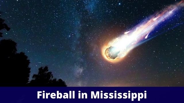 Fireball in Mississippi